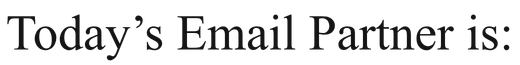 Today's email Partner is: